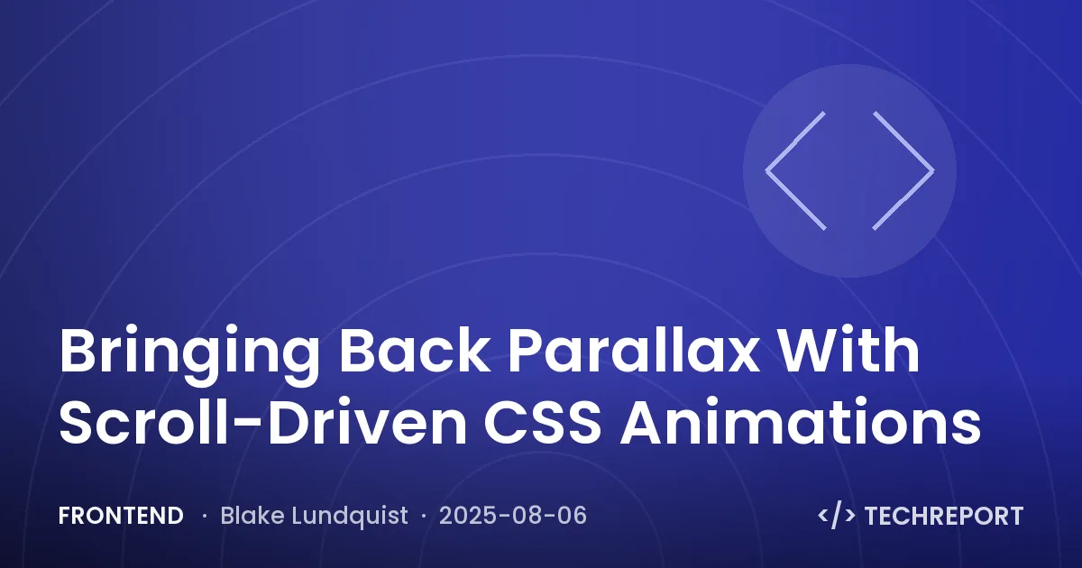 Frontend — Bringing Back Parallax With Scroll-Driven CSS Animations