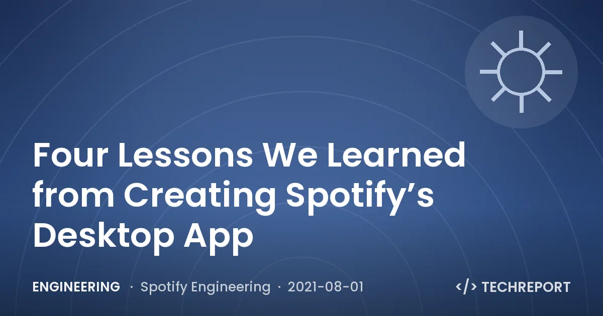 Engineering — Four Lessons We Learned from Creating Spotify’s Desktop App