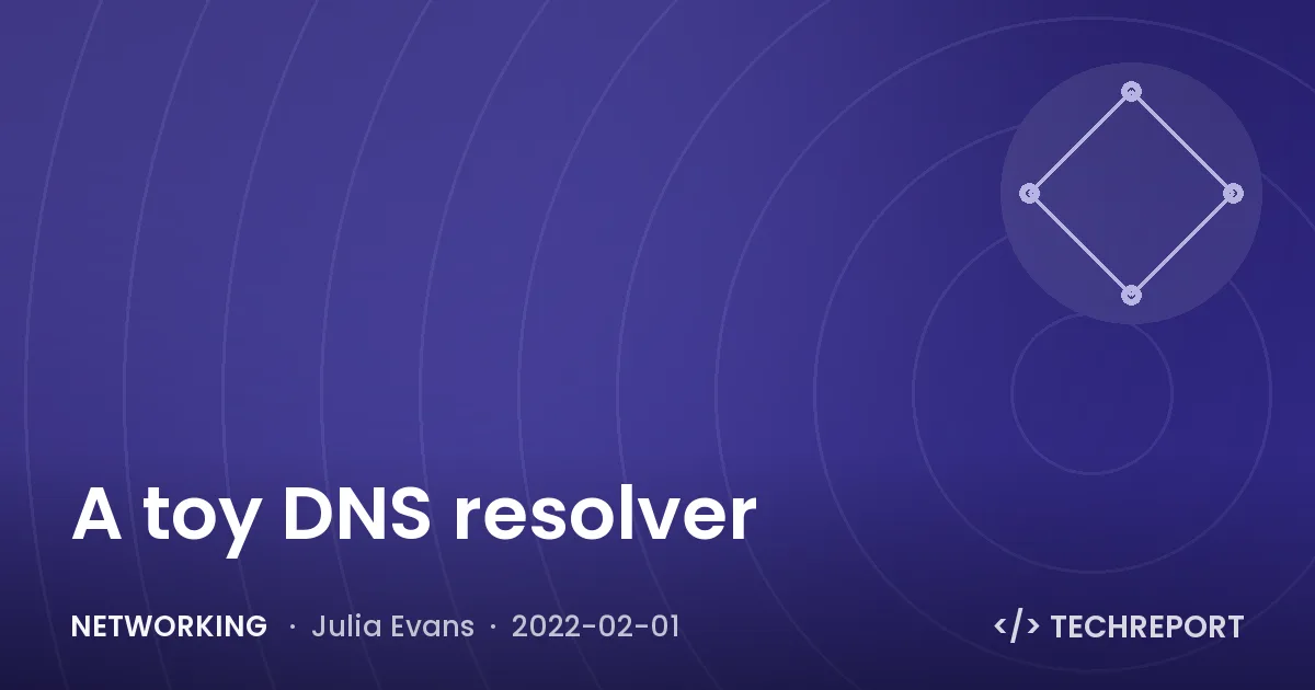 Networking — A toy DNS resolver