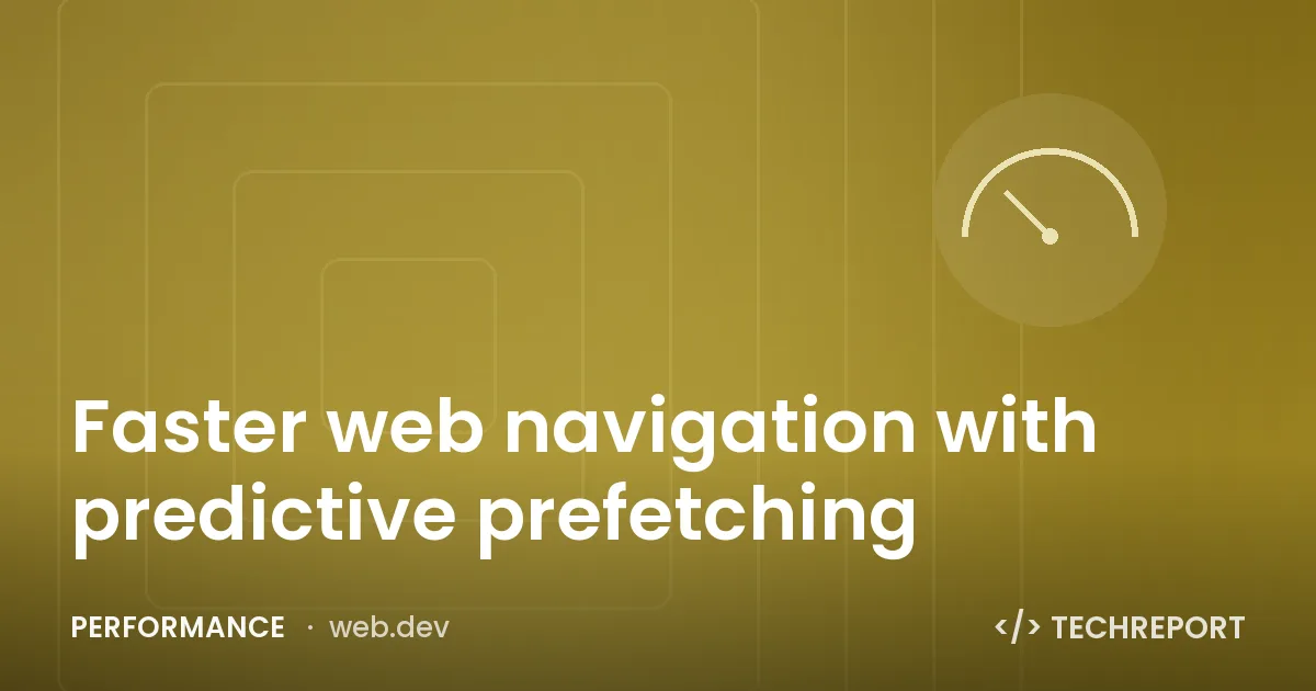Faster web navigation with predictive prefetching