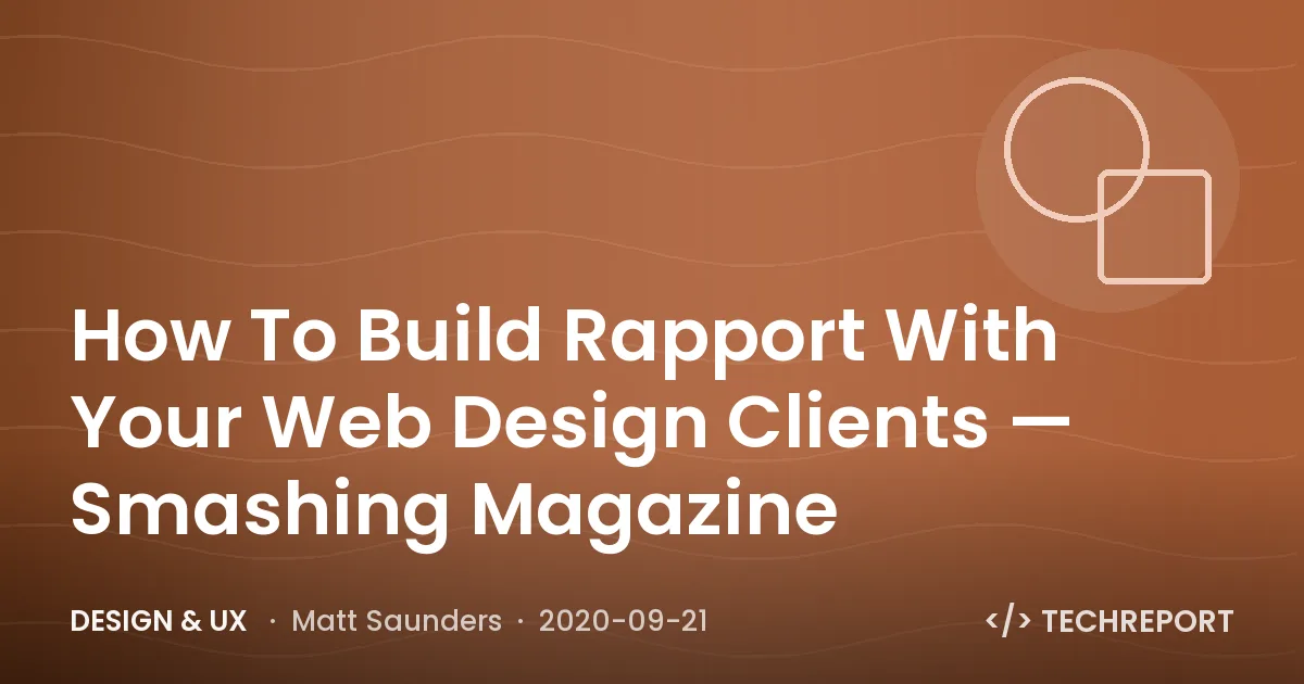 Design & UX — How To Build Rapport With Your Web Design Clients — Smashing Magazine