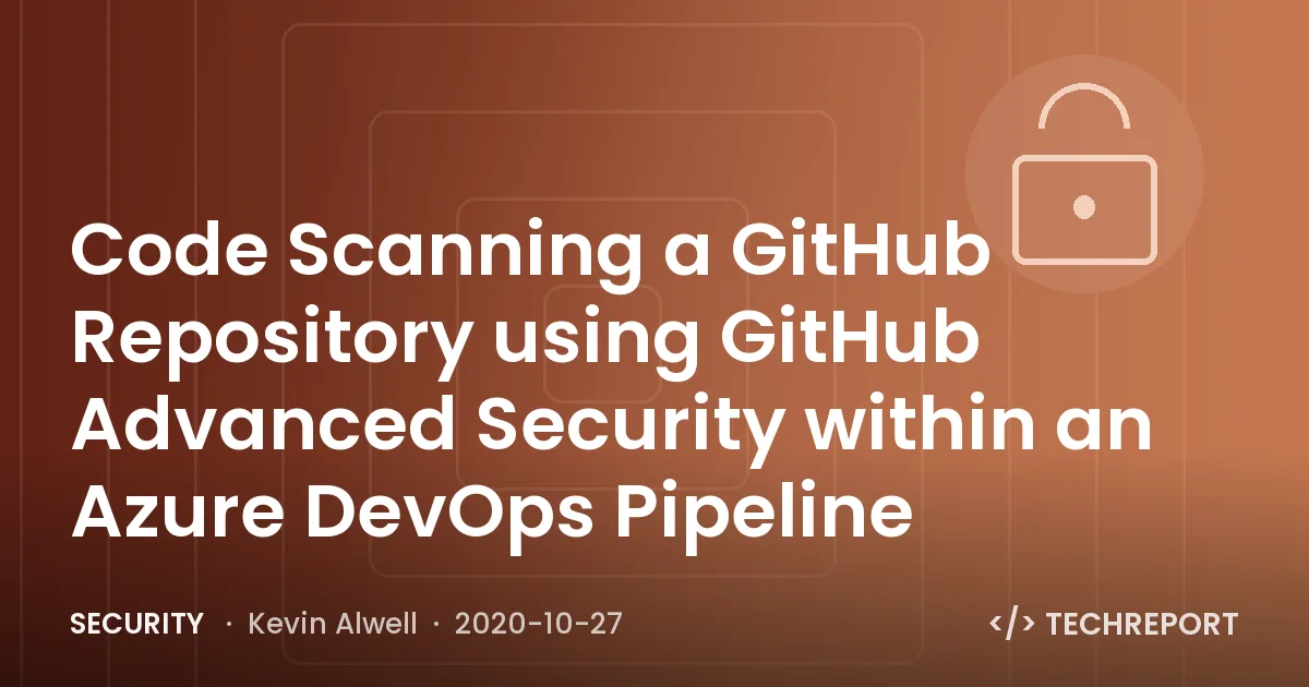 Code Scanning a GitHub Repository using GitHub Advanced Security within an Azure DevOps Pipeline