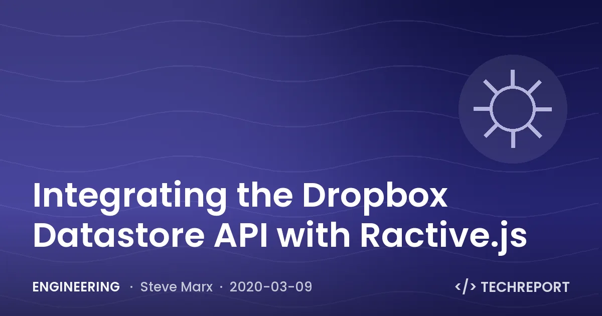 Engineering — Integrating the Dropbox Datastore API with Ractive.js