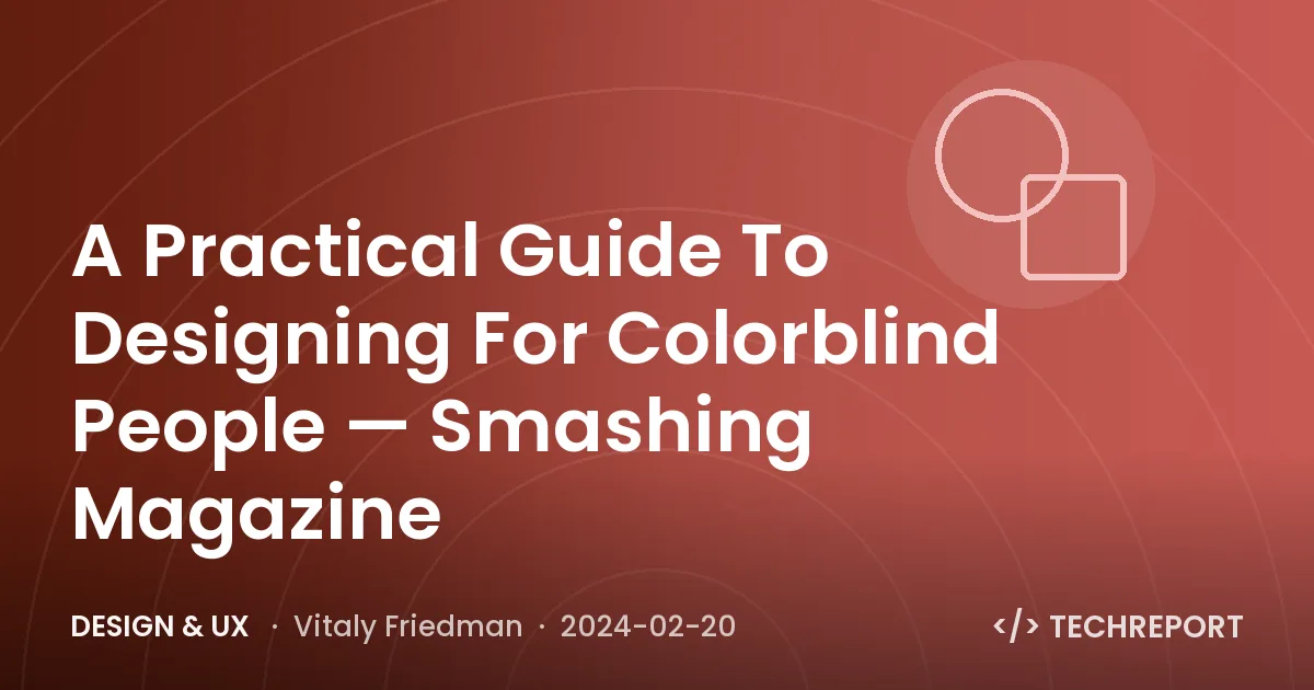 Design & UX — A Practical Guide To Designing For Colorblind People — Smashing Magazine