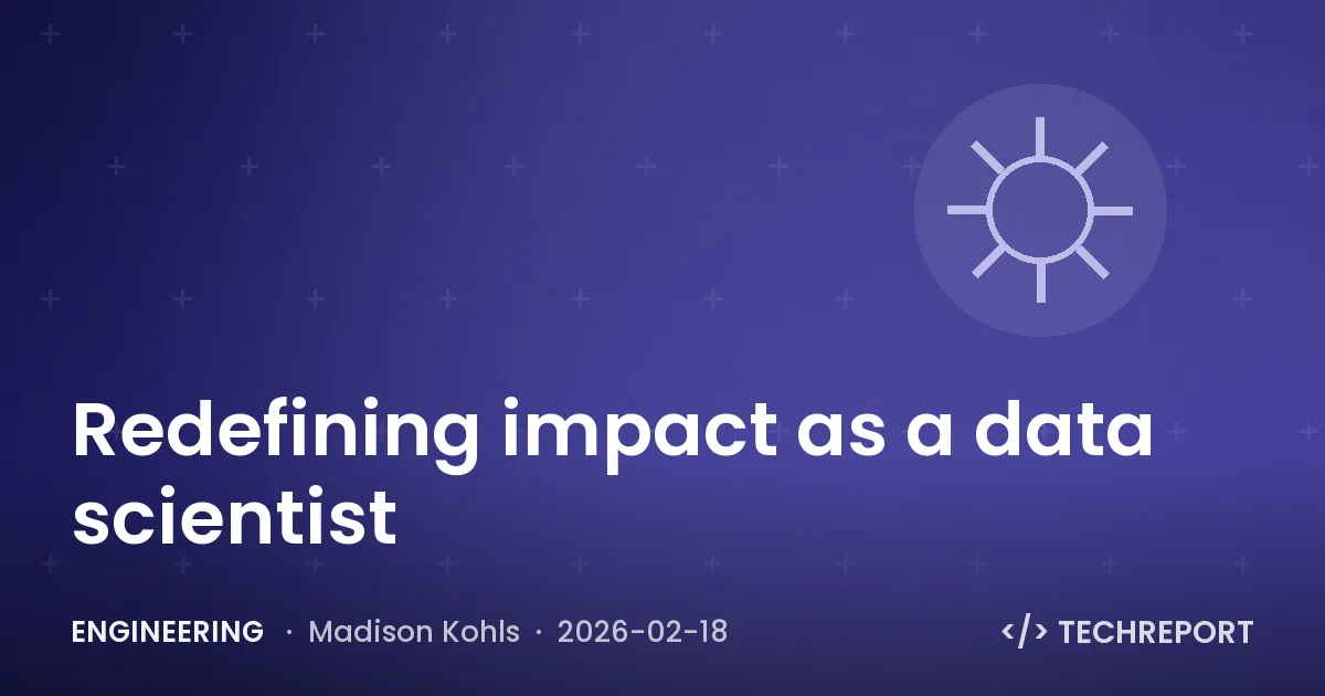 Engineering — Redefining impact as a data scientist