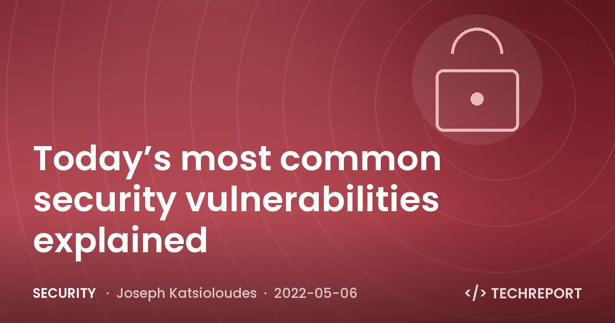 Security — Today’s most common security vulnerabilities explained
