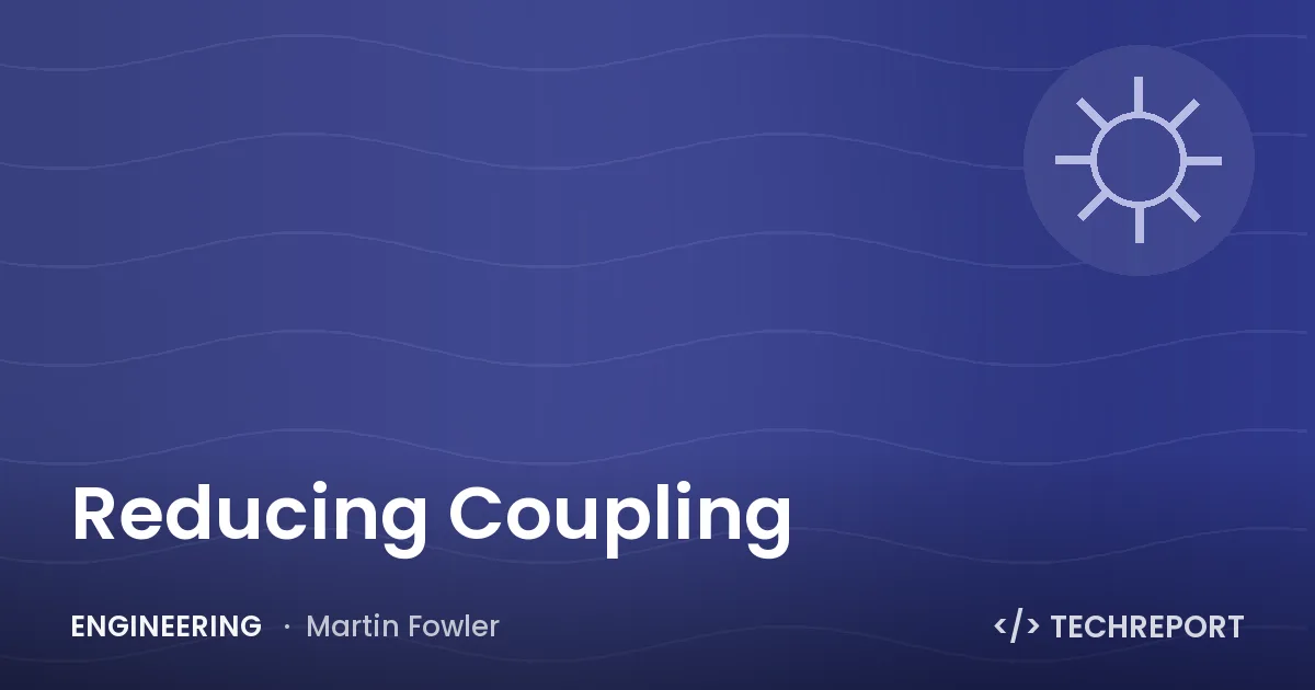 Engineering — Reducing Coupling