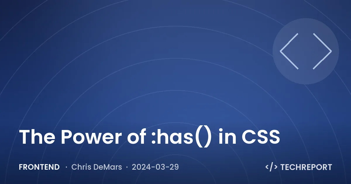 Frontend — The Power of :has() in CSS