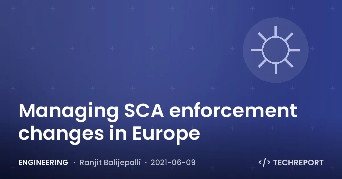 Managing SCA enforcement changes in Europe