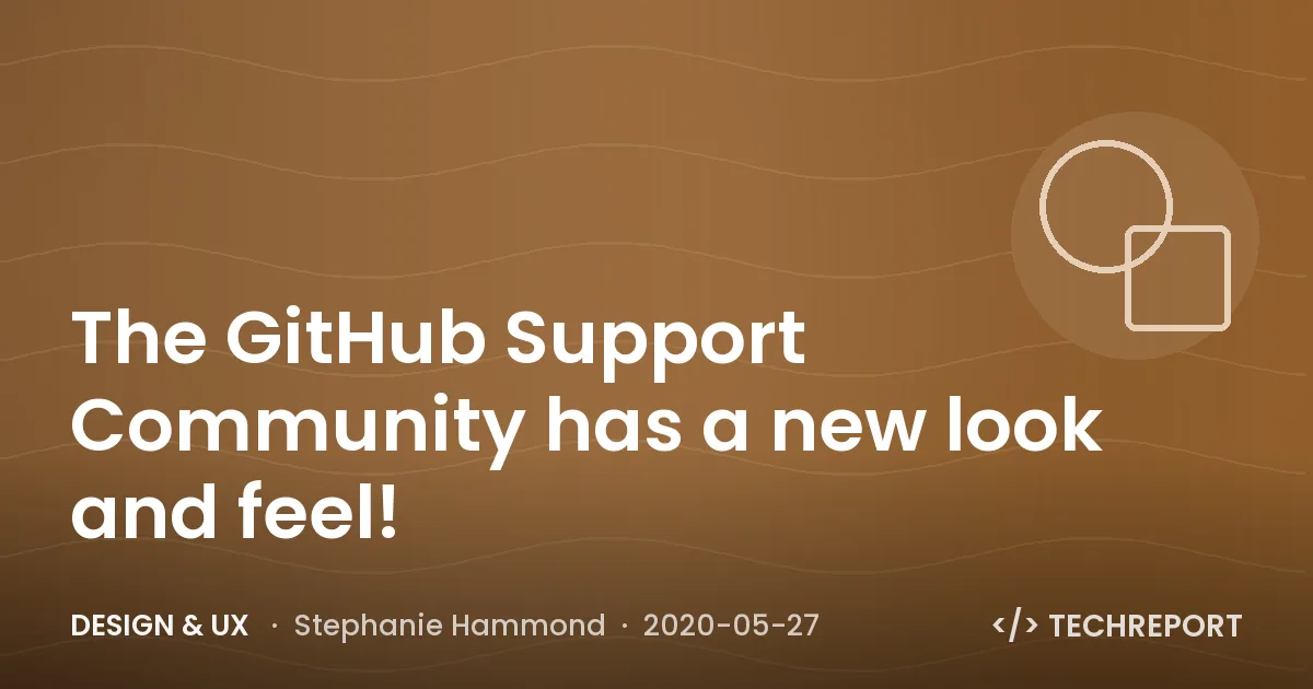 The GitHub Support Community has a new look and feel!