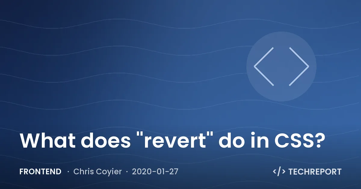 Frontend — What does "revert" do in CSS?