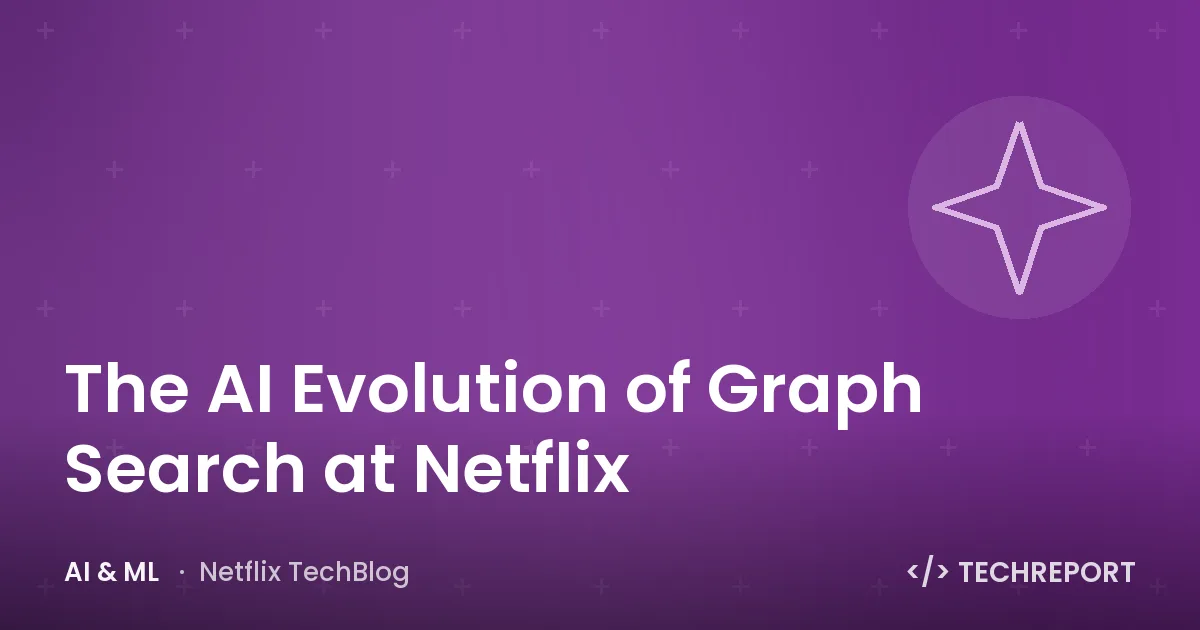 The AI Evolution of Graph Search at Netflix