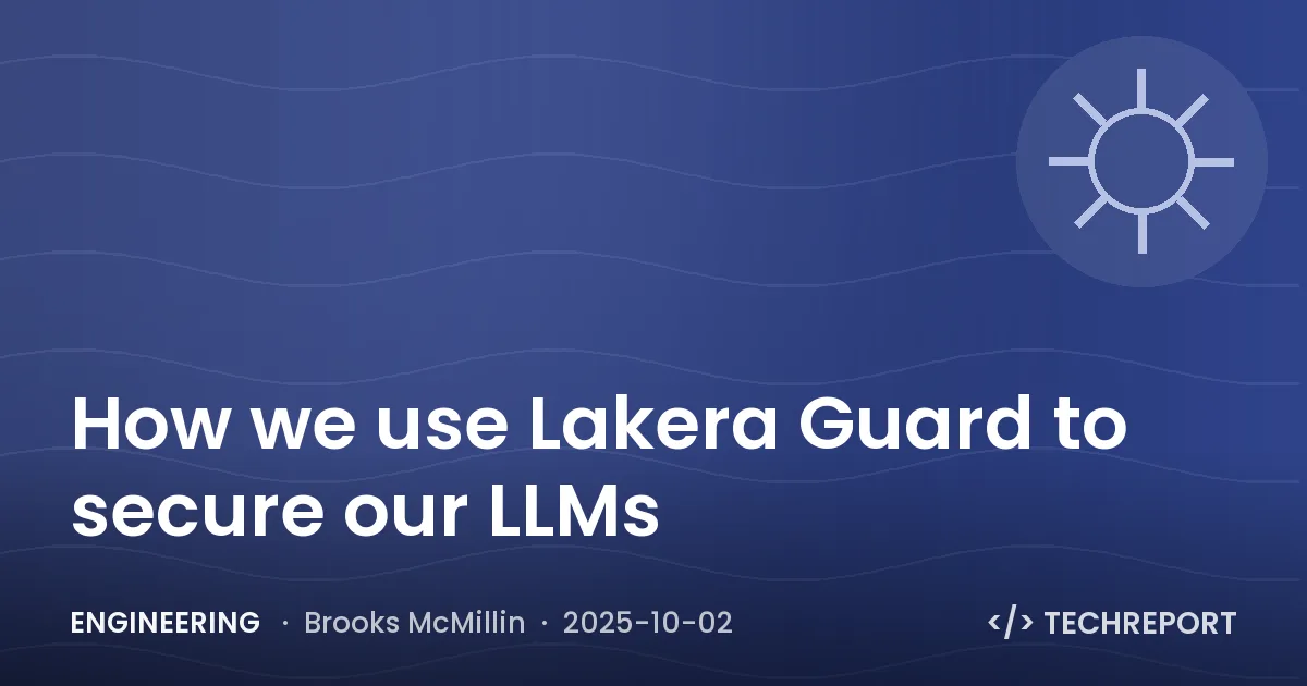 Engineering — How we use Lakera Guard to secure our LLMs