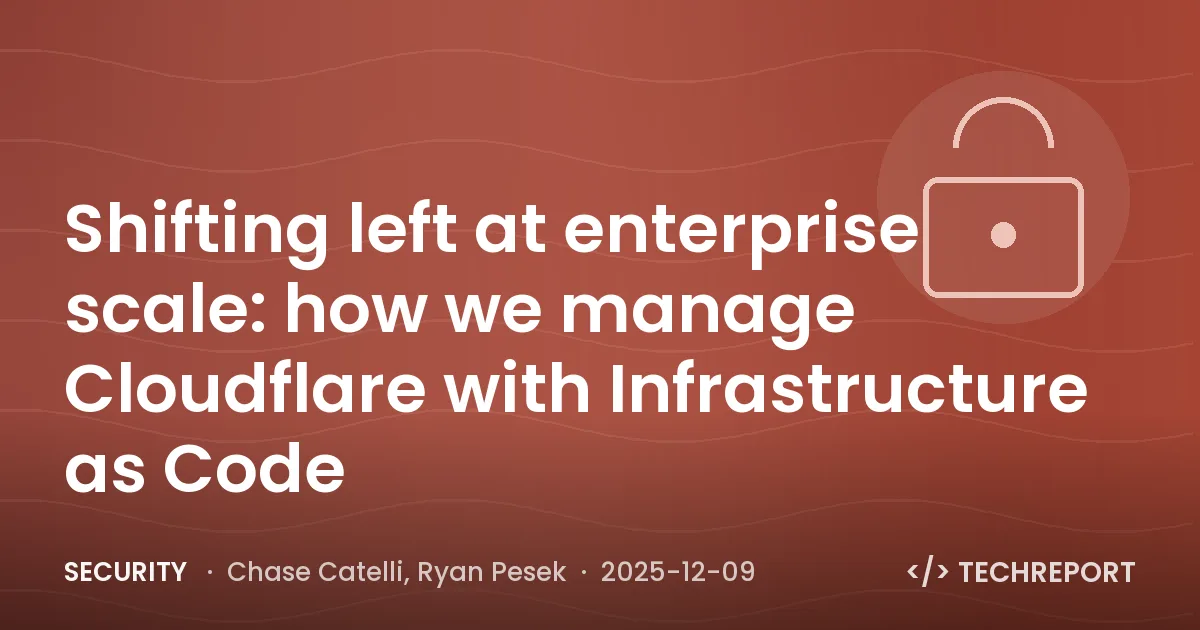 Security — Shifting left at enterprise scale: how we manage Cloudflare with Infrastructure as Code
