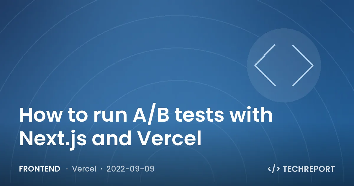 How to run A/B tests with Next.js and Vercel
