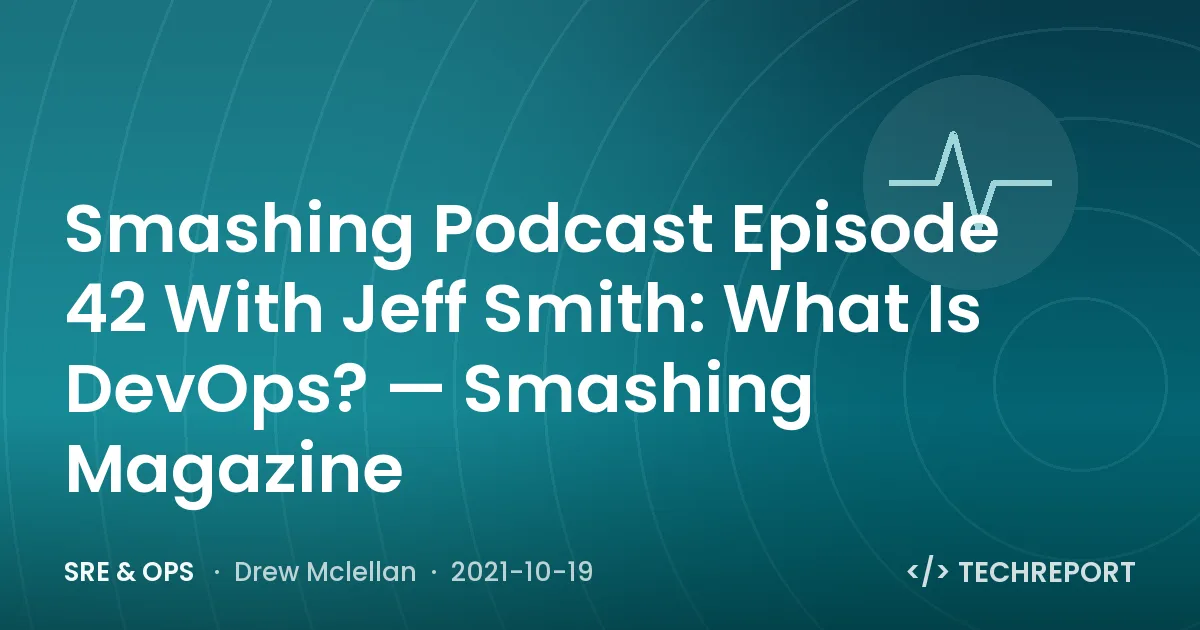 Smashing Podcast Episode 42 With Jeff Smith: What Is DevOps? — Smashing Magazine