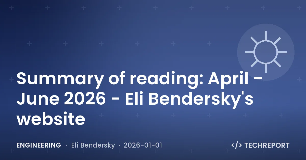 Summary of reading: April - June 2026 - Eli Bendersky's website