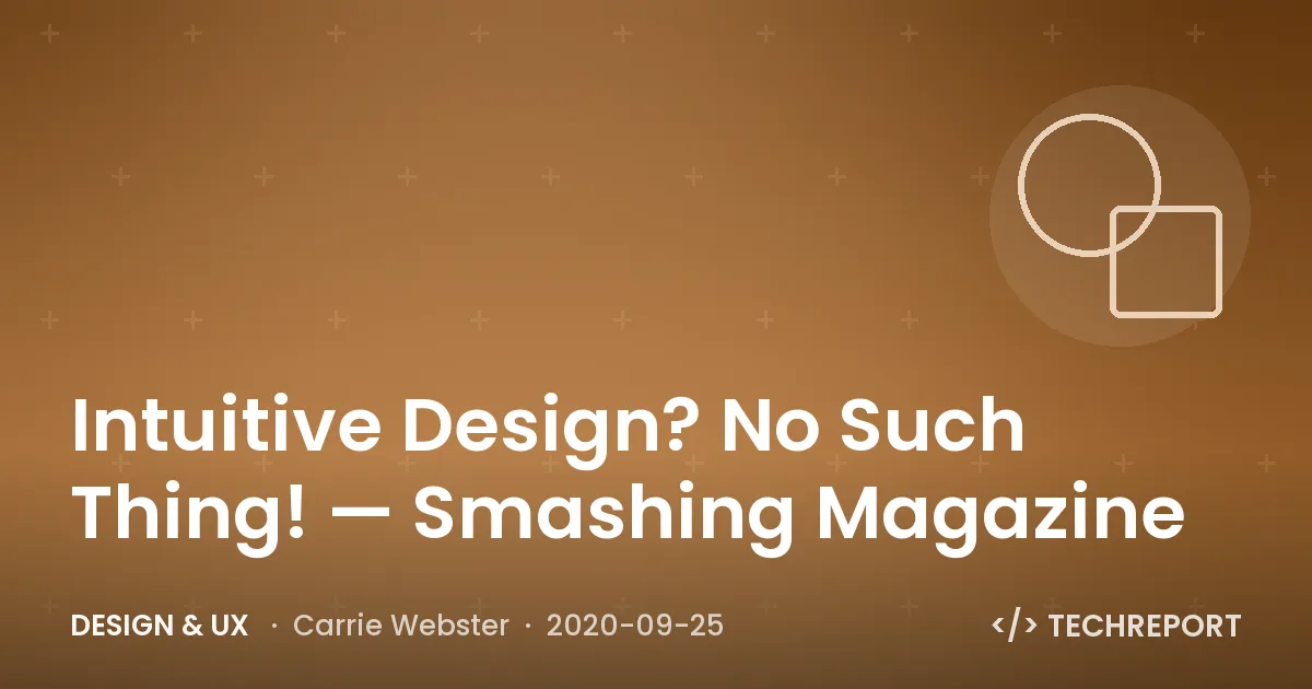 Design & UX — Intuitive Design? No Such Thing! — Smashing Magazine