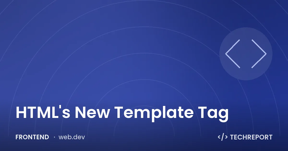HTML's New Template Tag