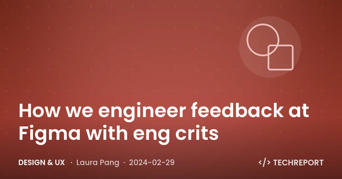 How we engineer feedback at Figma with eng crits