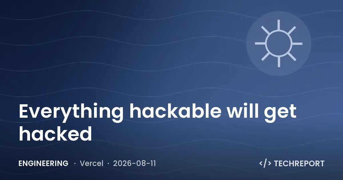 Engineering — Everything hackable will get hacked