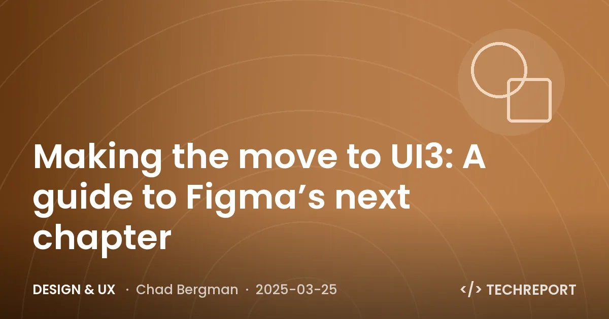 Design & UX — Making the move to UI3: A guide to Figma’s next chapter