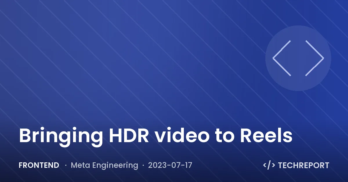 Bringing HDR video to Reels
