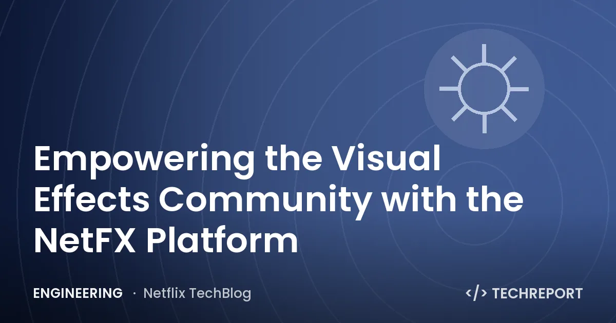Engineering — Empowering the Visual Effects Community with the NetFX Platform