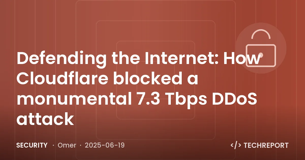 Security — Defending the Internet: How Cloudflare blocked a monumental 7.3 Tbps DDoS attack