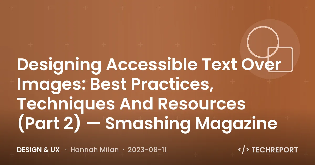 Designing Accessible Text Over Images: Best Practices, Techniques And Resources (Part 2) — Smashing Magazine