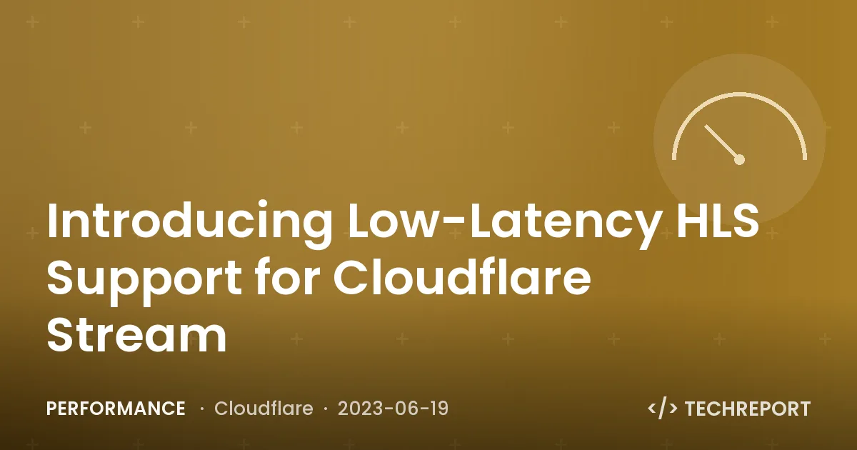 Introducing Low-Latency HLS Support for Cloudflare Stream