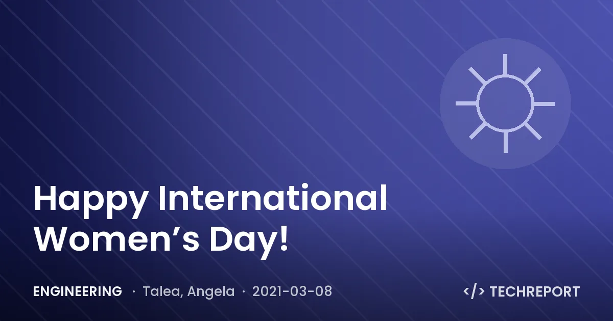 Engineering — Happy International Women’s Day!