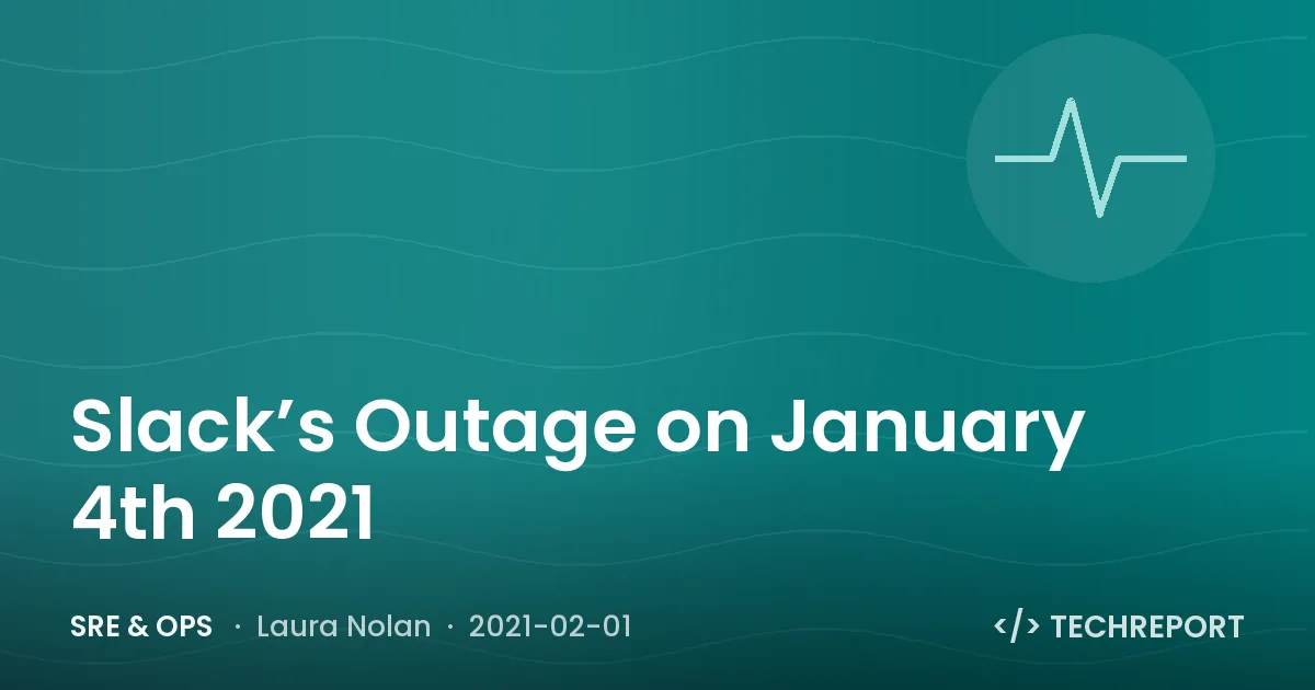 Slack’s Outage on January 4th 2021