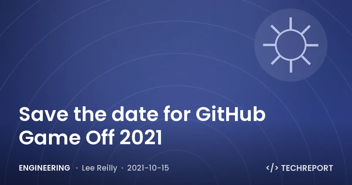 Engineering — 💾 Save the date for GitHub Game Off 2021