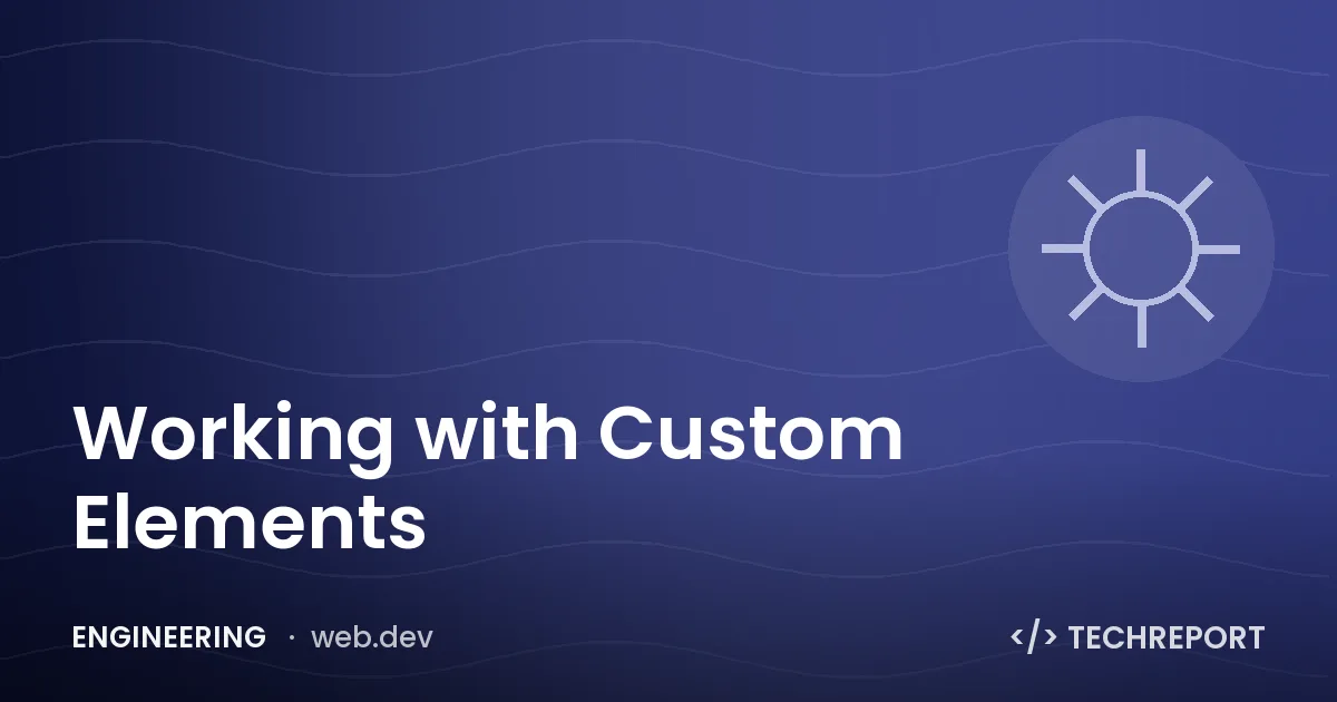 Working with Custom Elements