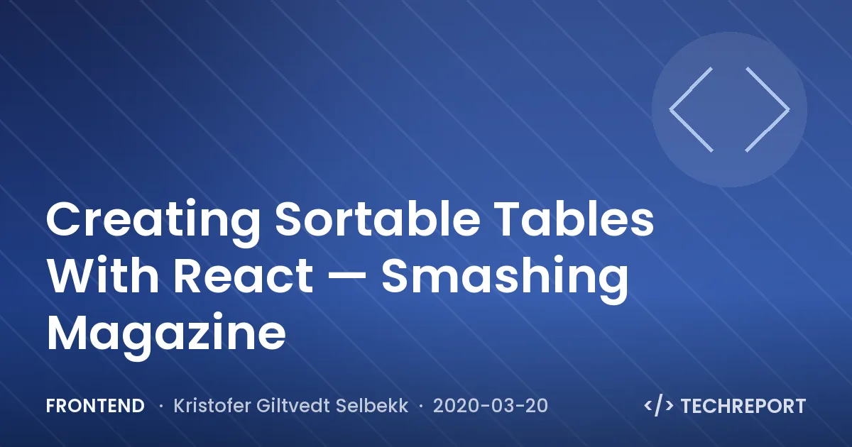 Frontend — Creating Sortable Tables With React — Smashing Magazine
