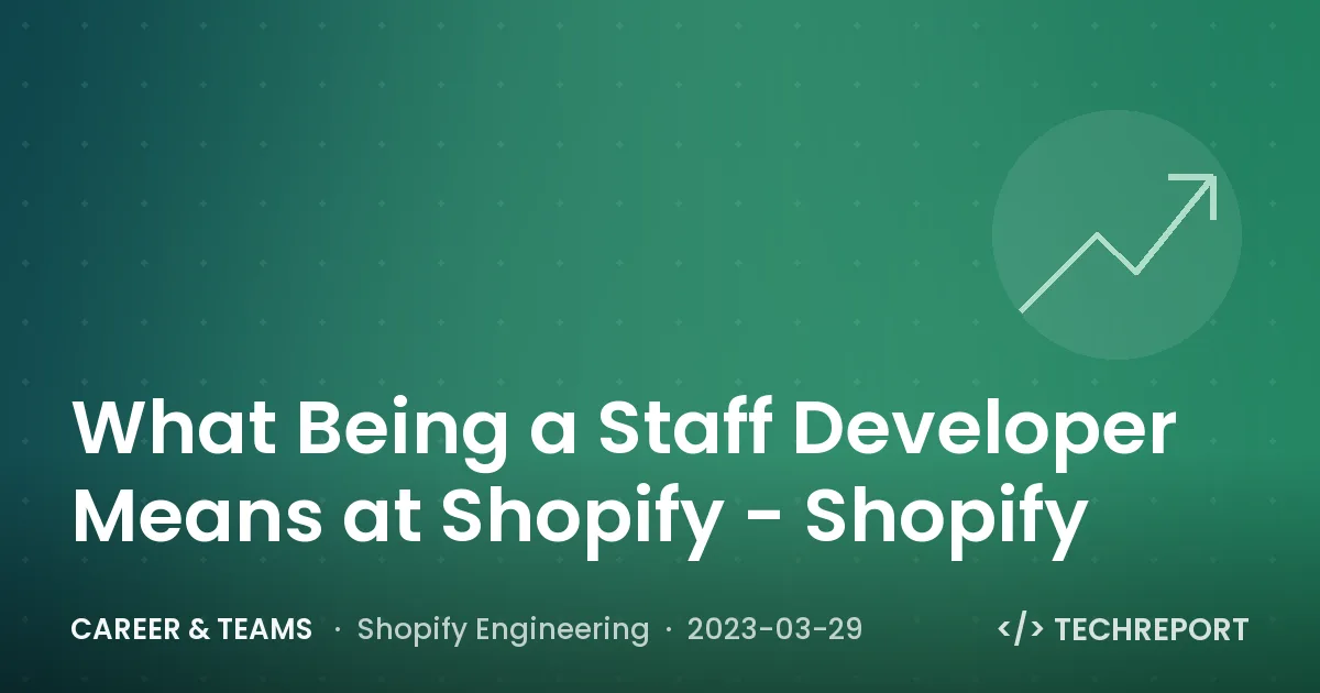 Career & Teams — What Being a Staff Developer Means at Shopify - Shopify