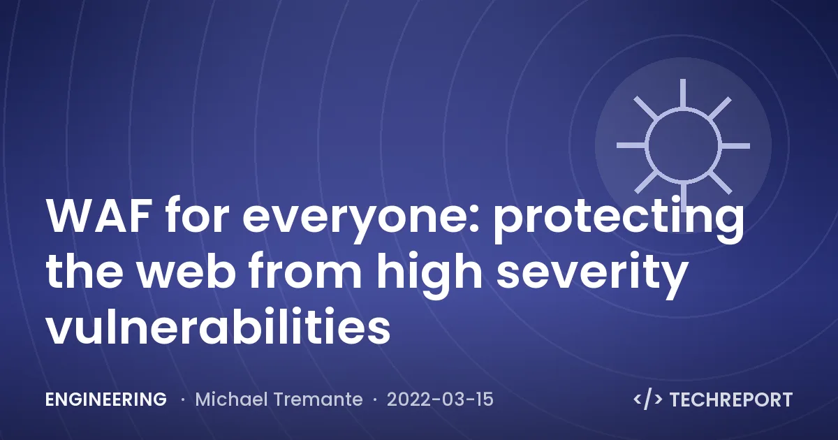 WAF for everyone: protecting the web from high severity vulnerabilities