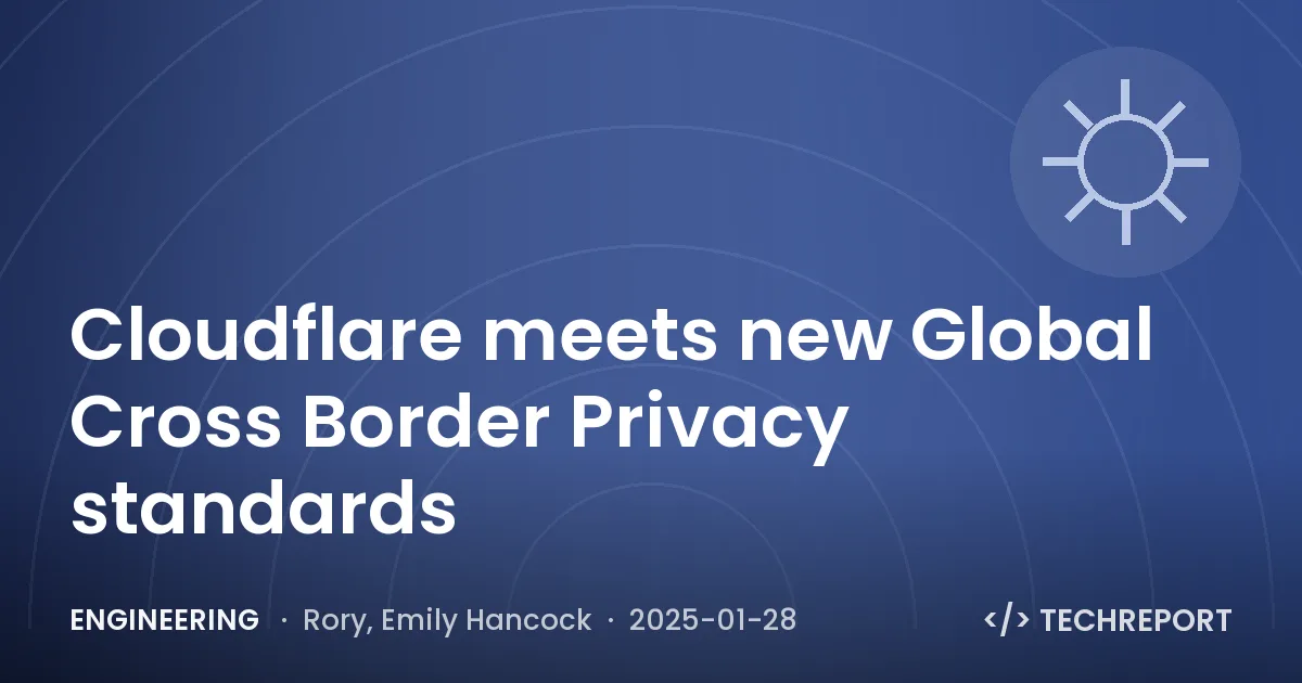 Engineering — Cloudflare meets new Global Cross Border Privacy standards