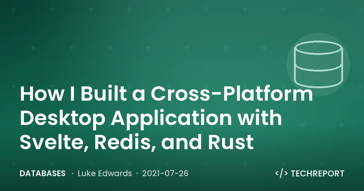 Databases — How I Built a Cross-Platform Desktop Application with Svelte, Redis, and Rust