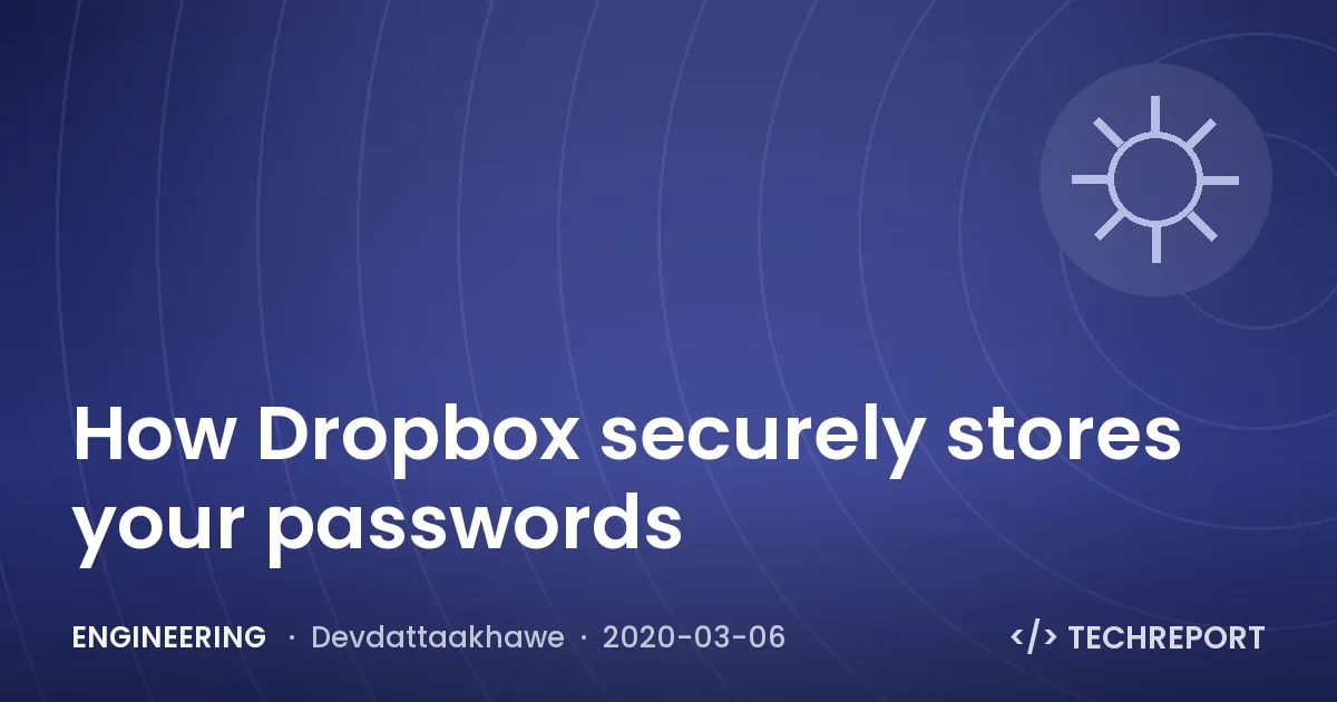 Engineering — How Dropbox securely stores your passwords