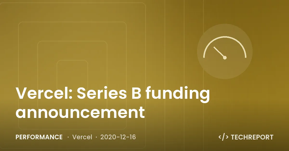 Vercel: Series B funding announcement