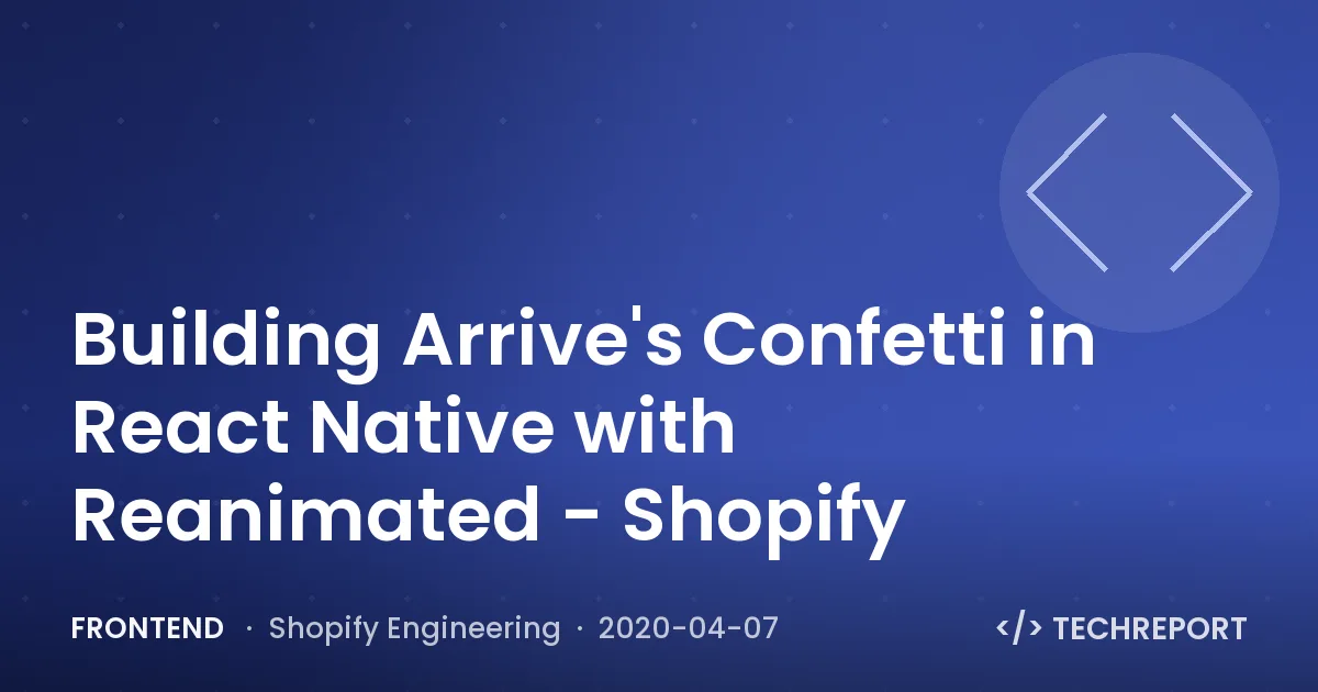 Building Arrive's Confetti in React Native with Reanimated - Shopify