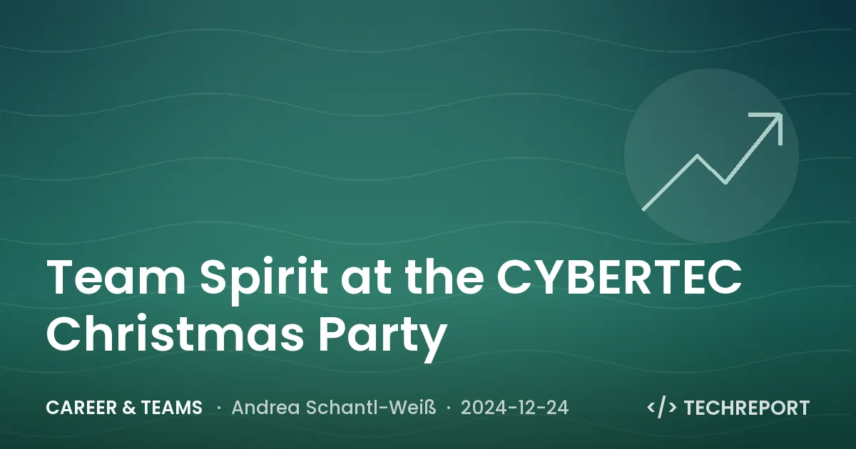 Team Spirit at the CYBERTEC Christmas Party