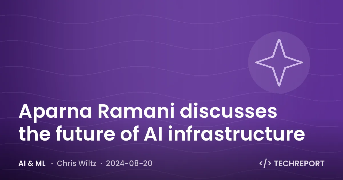 AI & ML — Aparna Ramani discusses the future of AI infrastructure