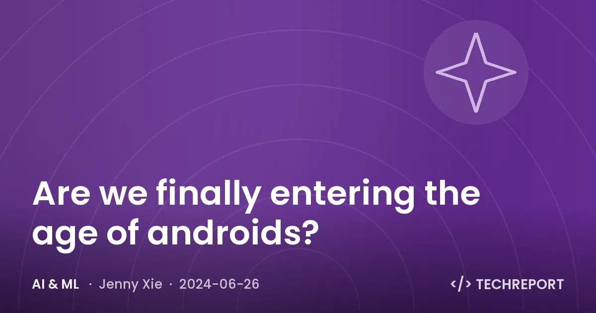 AI & ML — Are we finally entering the age of androids?