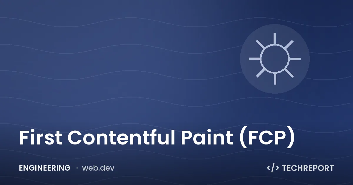 Engineering — First Contentful Paint (FCP)