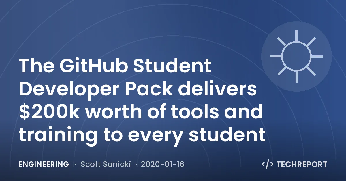 Engineering — The GitHub Student Developer Pack delivers $200k worth of tools and training to every student