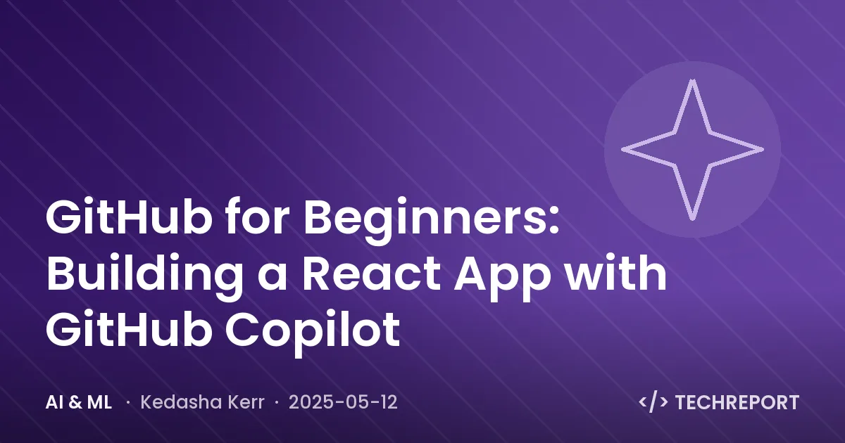 GitHub for Beginners: Building a React App with GitHub Copilot