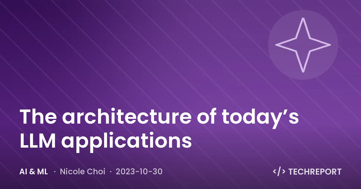 AI & ML — The architecture of today’s LLM applications